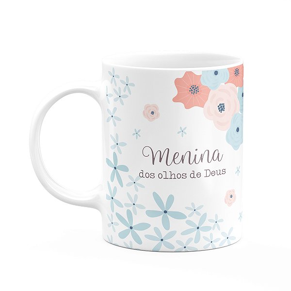 Caneca Fé - Menina dos olhos de Deus - 325ml
