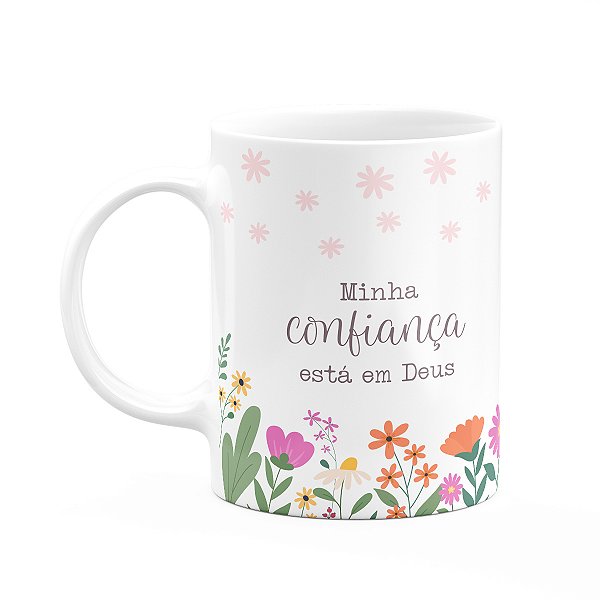 Caneca Fé - Minha confiança está em Deus - 325ml