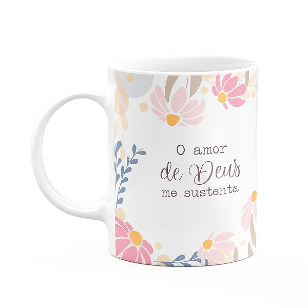 Caneca Fé - O amor de Deus me sustenta - 325ml