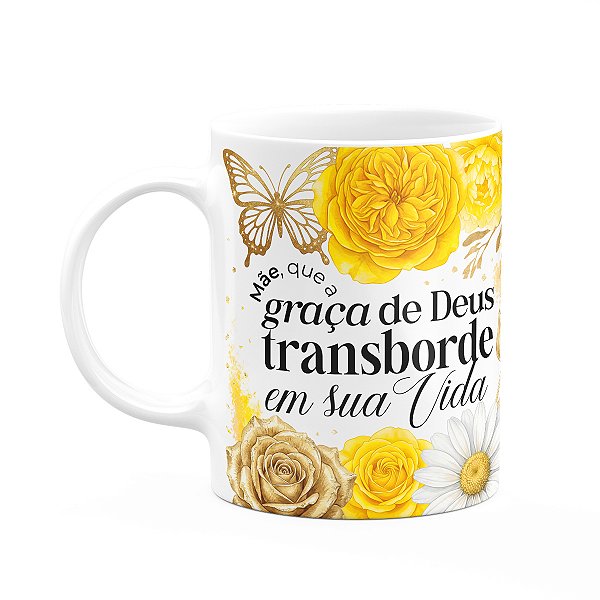 Caneca Dia das Mães - Que a graça de Deus transborde - 325ml