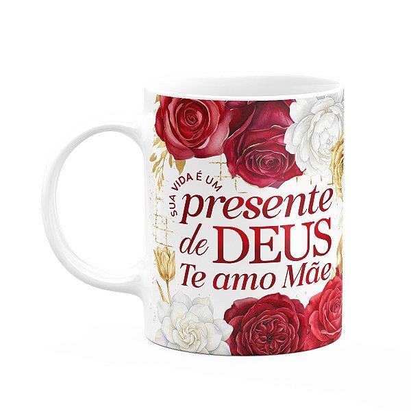 Caneca Dia das Mães - Sua vida é um presente de Deus - 325ml