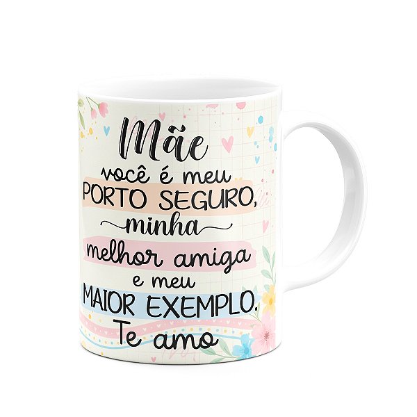 Caneca Mães, feliz dia! - Você é o meu porto seguro - 325ml