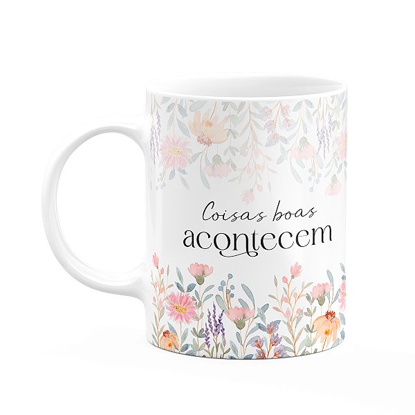 Caneca Florescer - Coisas boas acontecem
