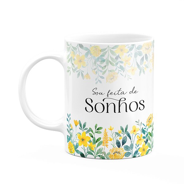 Caneca Florescer - Sou feita de sonhos - 325ml