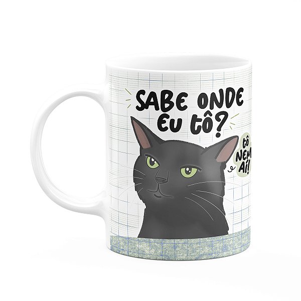 Caneca Geek Divertida Meme Gato - Sabe onde eu tô? M2