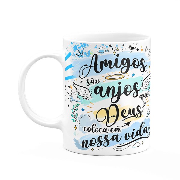 Caneca Amizade - Amigos São Anjos Em Nossa Vida