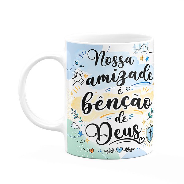 Caneca Amizade - Nossa amizade é benção de Deus