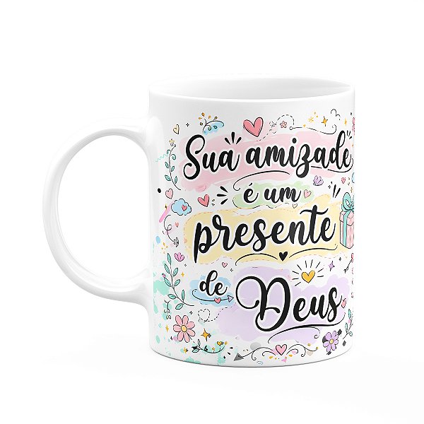 Caneca Amizade - Sua amizade é presente de Deus - M2