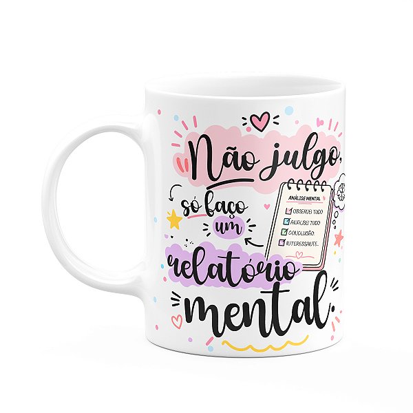 Caneca Divertida - Não julgo, só faço relatório mental