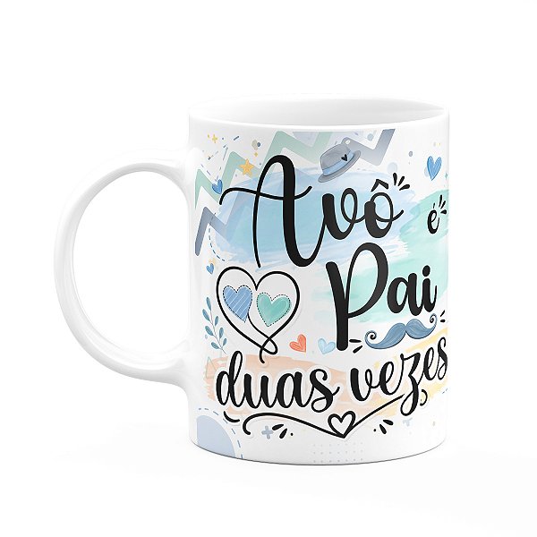 Caneca Avós - Avô É Pai Duas Vezes