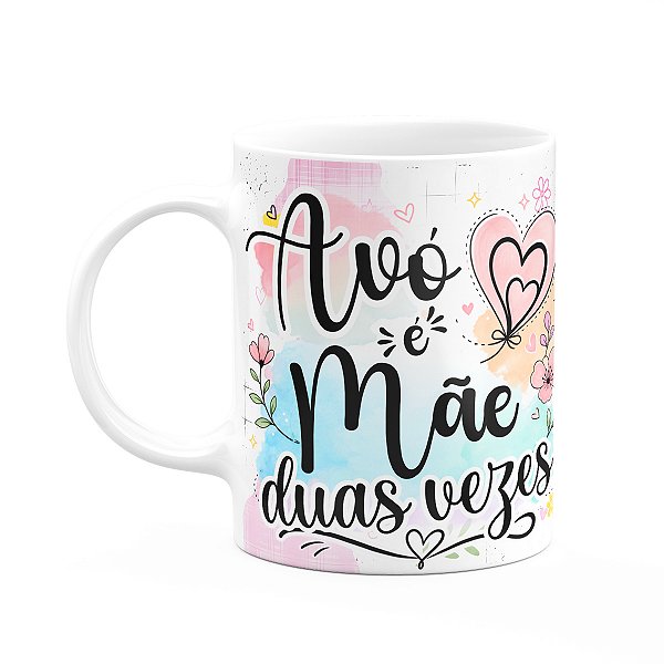 Caneca Avós Avó É Mãe Duas Vezes