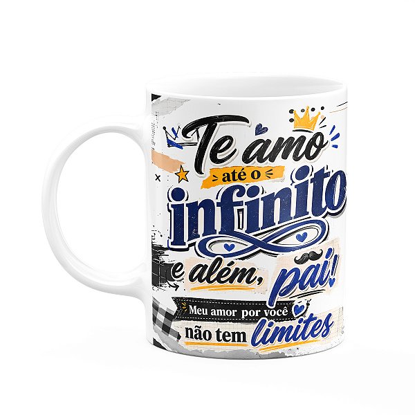 Caneca de Pais - Te Amo Até o Infinito
