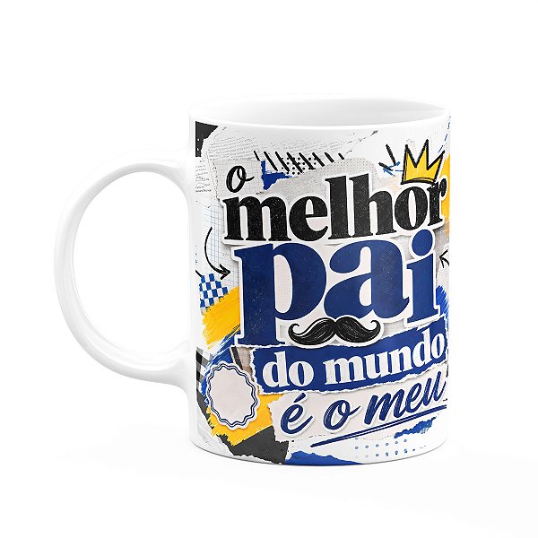 Caneca de Pais - o Melhor Pai do Mundo É o Meu