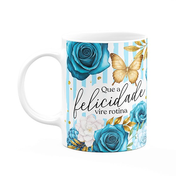 Caneca Floral Positividade - Que a Felicidade Vire Rotina