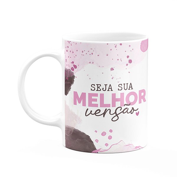Caneca Positividade - Seja sua melhor versão