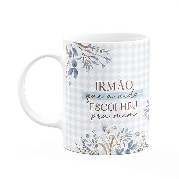 Caneca Laços Amizade - Irmão que a vida escolheu - M2
