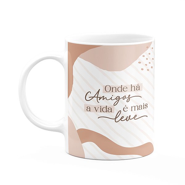 Caneca Laços Amizade - Onde há Amigos a vida é mais leve M2