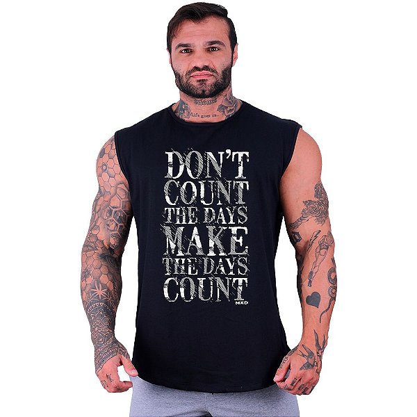 Regata Machão Longline Sem Manga MXD Conceito Don't Count The Days Make The Days Count