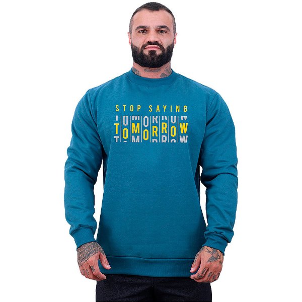 Blusa Moletom Basic Masculina MXD Conceito Sem Touca Stop Saying Tomorrow