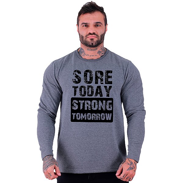 Camiseta Manga Longa Moletinho MXD Conceito Sore Today Strong Tomorrow