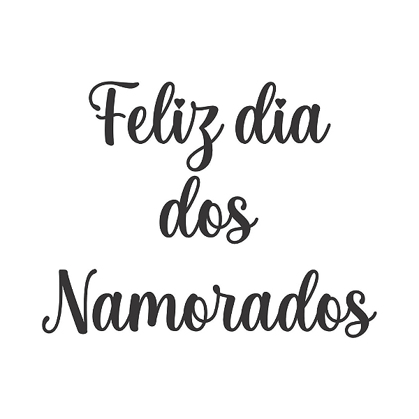 FELIZ DIA DOS NAMORADOS