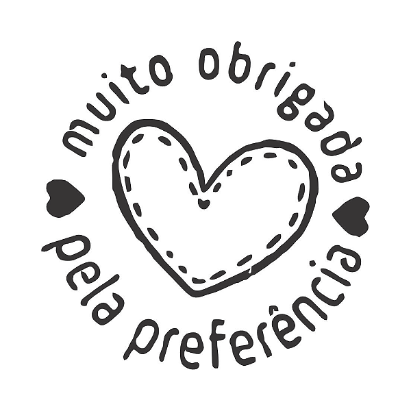 MUITO OBRIGADA PELA PREFERÊNCIA