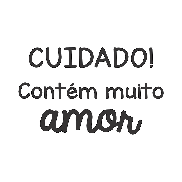 CUIDADO CONTÉM MUITO AMOR
