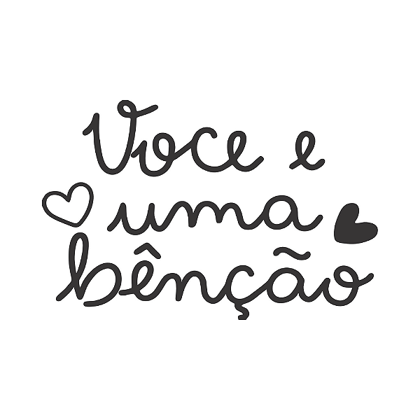 VOCÊ É UMA BENÇÃO