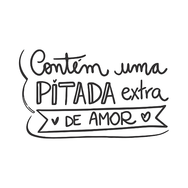 CONTÉM UMA PITADA EXTRA DE AMOR