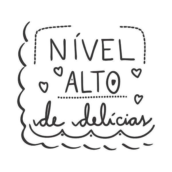 NÍVEL ALTO DE DELÍCIAS