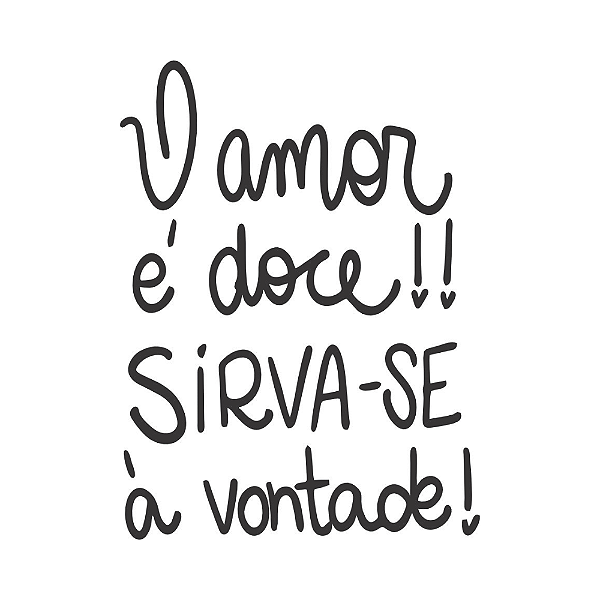 O AMOR É DOCE SINTA-SE A VONTADE