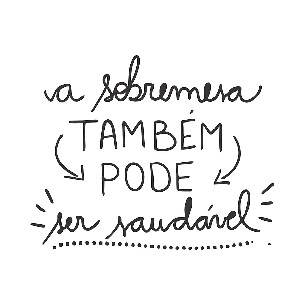 A SOBREMESA TAMBÉM PODE SER SEUDÁVEL