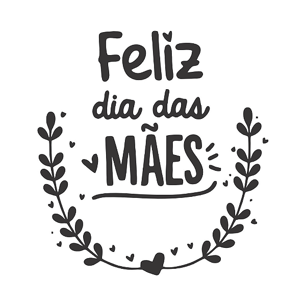 FELIZ DIA DAS MÃES 04