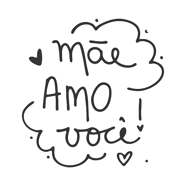 MÃE AMO VOCÊ