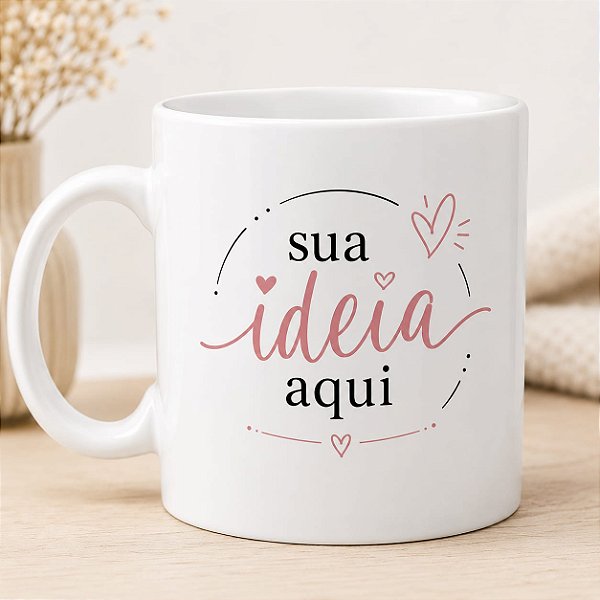 Caneca Branca - Personaliza sua Ideia Aqui ( Caneca +Criação da Arte)