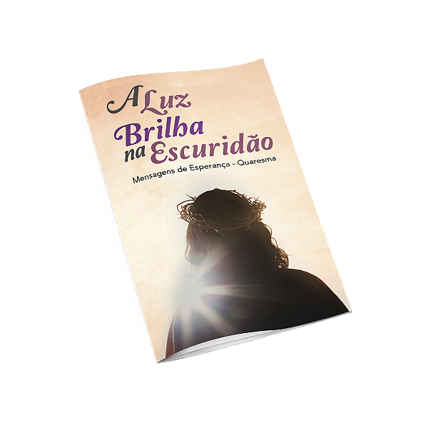 A Luz Brilha na Escuridão - Mensagens de Esperança - Livrete
