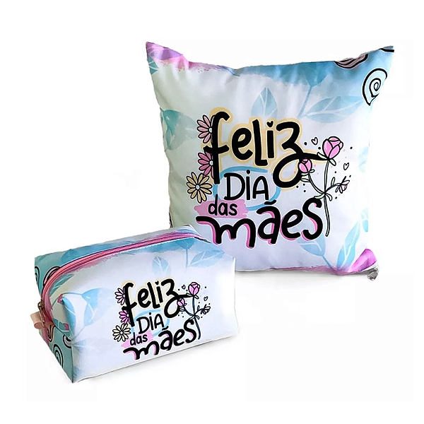 Kit Almofada 30x30 + Necessaire Dia Das Mães Personalizada - kit 3