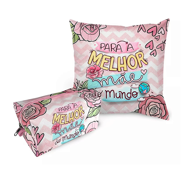 Kit Almofada 30x30 + Necessaire Dia Das Mães Personalizada - kit 5