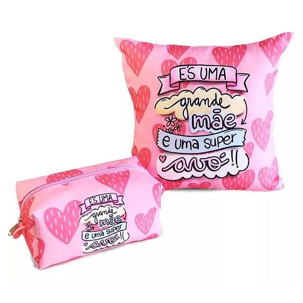 Kit Almofada 30x30 + Necessaire Dia Das Mães Personalizada - kit 6