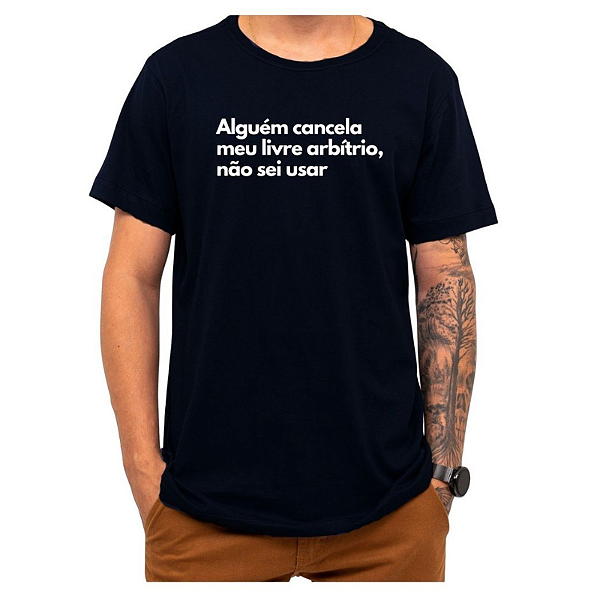 Camiseta Frases Engraçadas - Alguém cancela
