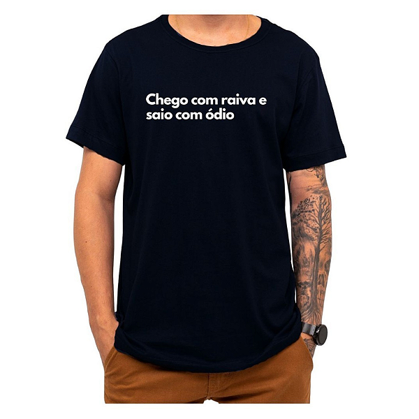 Camiseta Frases Engraçadas - Chego com raiva
