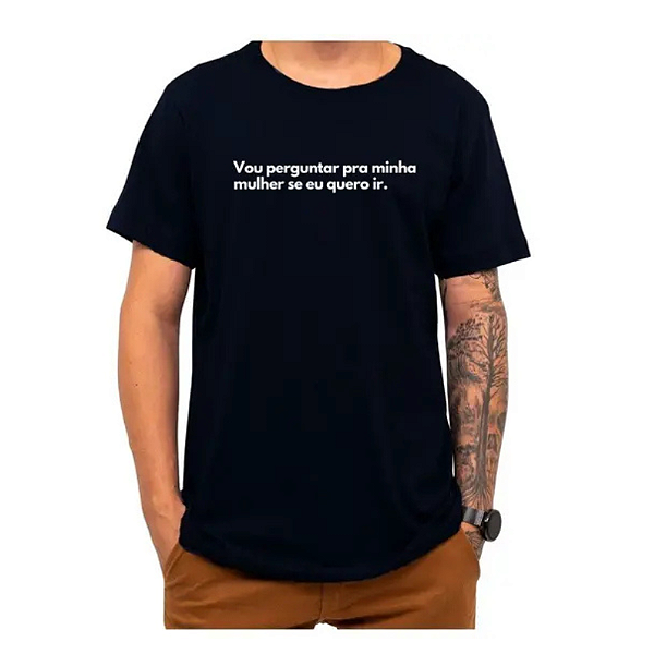 Camiseta Frases Engraçadas - Vou perguntar pra minha mulher