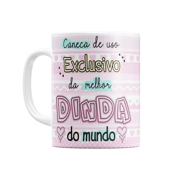 Caneca Uso Exclusivo da Dinda
