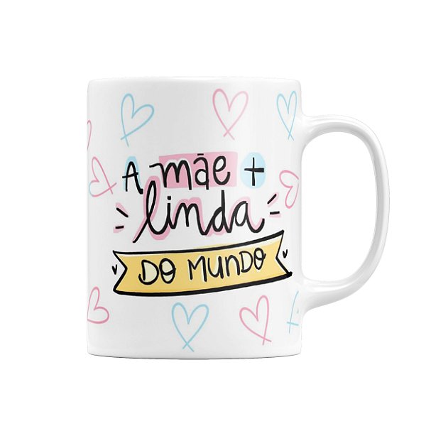 Caneca Mãe Mais Linda do Mundo
