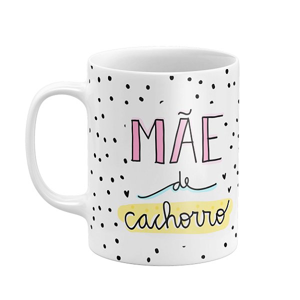 Caneca Mãe de Cachorro
