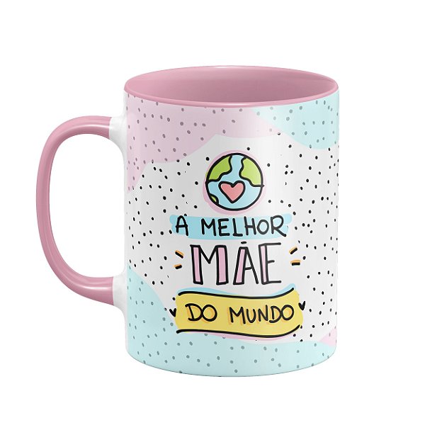Caneca Melhor Mãe do Mundo Amo Você