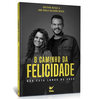 O Caminho da Felicidade - Ana Paula Valadao