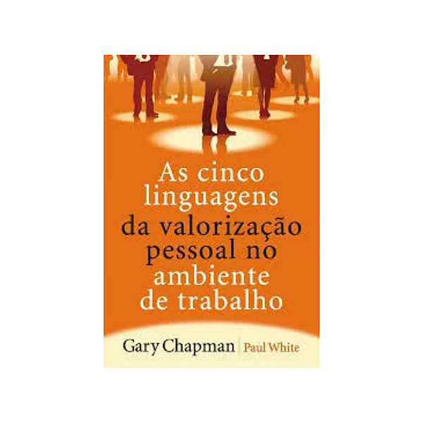 As 5 Linguagens da Valorização Pessoal no Ambiente de Trabalho