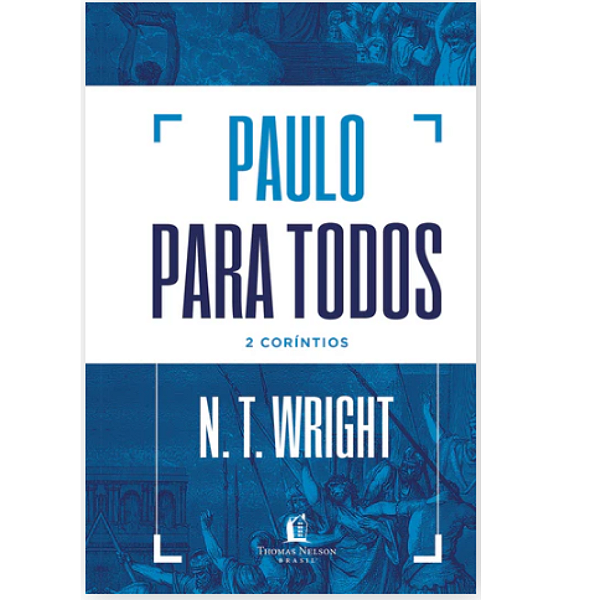 Coríntios para Todos - 2 Coríntios - N.T. WRIGHT