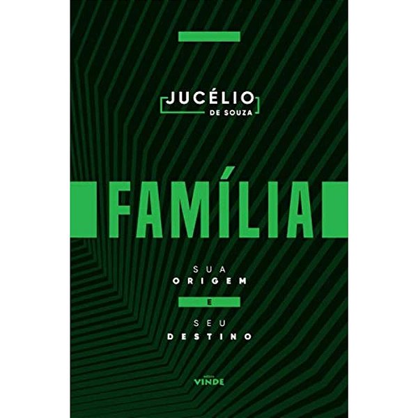 Família - Sua Origem e seu Destino